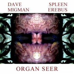Spleen (SRB) : Dave Migman and Spleen Erebus - Organ Seer